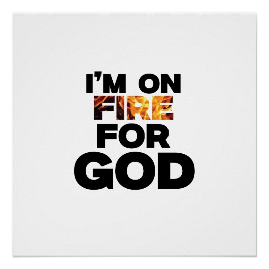 ICH BIN FÜR GOTT AUF FEUER. POSTER (Vorderseite)