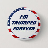 Ich bin für immer Trumps, Funny Trump 2024 Button (Vorderseite)