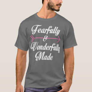 Ich bin furchtbar und wunderbar gemacht T-Shirt