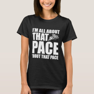 Ich bin ganz über diesen Pace-Bout-Run-Runners T-Shirt