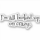 Ich bin ganz verrückt aufkleber (Vorderseite)