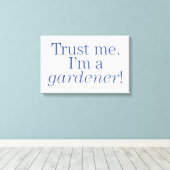 Ich bin Gärtner Leinwanddruck (Insitu (Holzboden))