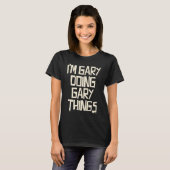 Ich bin Gary und mache Gary-Dinge T-Shirt (Vorne ganz)