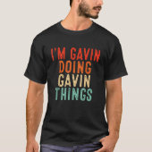 Ich bin Gavin Doing Gavin Things Funny Geschenke W T-Shirt (Vorderseite)