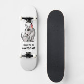 Ich bin geboren Phantastisch zu sein Skateboard (Vorderseite)