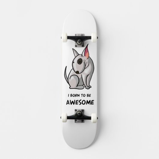 Ich bin geboren Phantastisch zu sein Skateboard (Vorderseite)