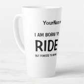 Ich bin geboren zu reiten, aber gezwungen, lustige milchtasse (Linke Ecke)