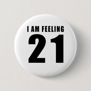 Ich bin Gefühl 21 Geburtstags-Entwürfe Button