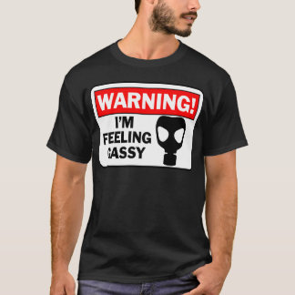 Ich bin Gefühl ein bisschen gassy Furzen warnen Si T-Shirt