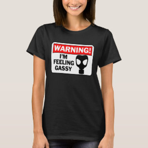 Ich bin Gefühl ein bisschen gassy Furzen warnen Si T-Shirt