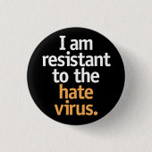 Ich bin gegen das Hassvirus resistent. Button (Vorderseite)