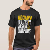 Ich bin geimpft jetzt Lasse gehen Rett unsere Pubs T-Shirt (Vorderseite)
