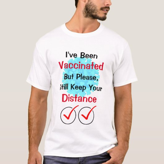 Ich bin geimpft worden, Behalt bitte deine Ferne T T-Shirt (Vorderseite)