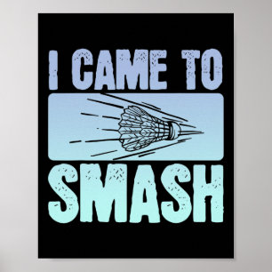 Ich bin gekommen, Badminton Player Funny Sport Shu Poster