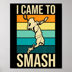Ich bin gekommen - Badminton Player Lover Birdie S Poster