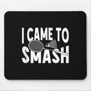 Ich bin gekommen, um den lustigen Badminton Player Mousepad
