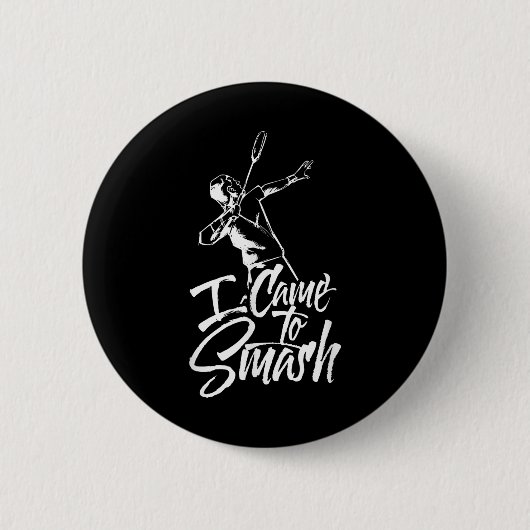 Ich bin gekommen, um Team Player Badminton Shuttle Button (Vorderseite)