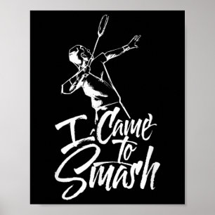 Ich bin gekommen, um Team Player Badminton Shuttle Poster