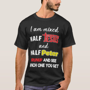 Ich bin gemischt halb Jesus und halb Peter Funn T- T-Shirt