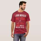 Ich bin gemischt halb Jesus und halb Peter Runup u T-Shirt (Vorne ganz)