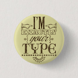 Ich bin genau Ihr Typ Wordplay Flair-Button Button