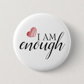 Ich bin genug einfach Inspirierend Affirmation Zit Button (Vorderseite)