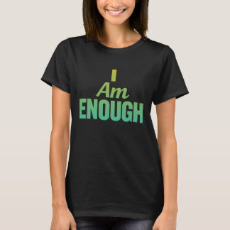 Ich bin genug Minimalistische Typografie | Mutige T-Shirt