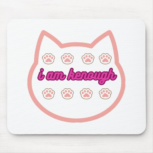 Ich bin genug T-Shert-Katze Mousepad (Vorne)