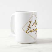 Ich bin genug Tassenmanuskript Kaffeetasse (Vorderseite Links)
