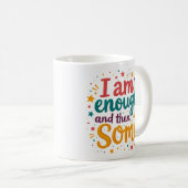 Ich bin genug und dann auch noch Affirmations-Tass Kaffeetasse (VorderseiteRechts)