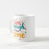 Ich bin genug und dann auch noch Affirmations-Tass Kaffeetasse (Vorderseite Links)