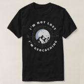 Ich bin Geocacher Funny Geocacher Geocach T-Shirt (Design vorne)