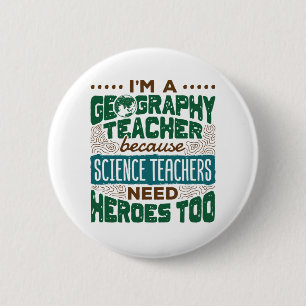 Ich bin Geografie-Lehrer Funny Heroes Wertschätzun Button
