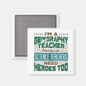 Ich bin Geografie-Lehrer Funny Heroes Wertschätzun Magnet (Vorderseite/Rückseite)