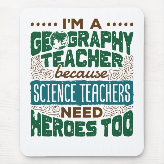 Ich bin Geografie-Lehrer Funny Heroes Wertschätzun Mousepad (Vorne)