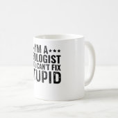 Ich bin Geologe, aber ich kann den Dummkopf nicht Kaffeetasse (VorderseiteRechts)