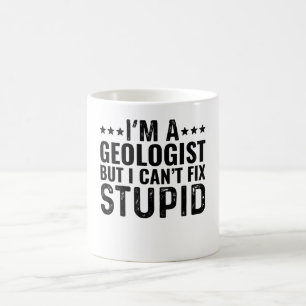 Ich bin Geologe, aber ich kann den Dummkopf nicht Kaffeetasse