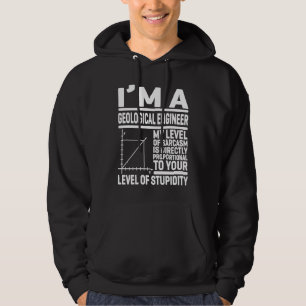 Ich bin Geologe und mein Sarcasm-Level ist d Hoodie