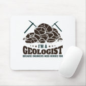 Ich bin Geologe, weil Ingenieure Helden brauchen Mousepad (Mit Mouse)