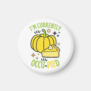 ICH BIN GERADE BESCHÄFTIGT Lustiger Pie Thanksgivi Magnet