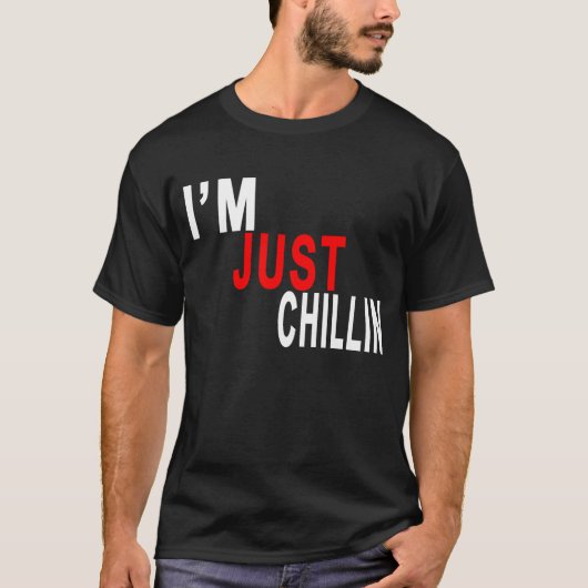 Ich bin GERADE CHILLIN T-Shirts.png T-Shirt (Vorderseite)