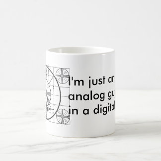 Ich bin gerade ein analoger Typ in einer digitalen Kaffeetasse