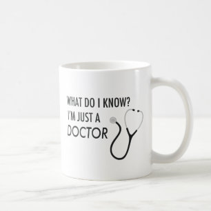 Ich bin gerade ein Doktor Kaffeetasse