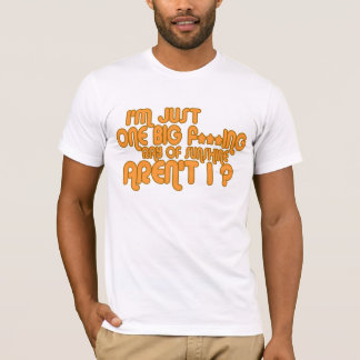 Ich bin gerade ein großer F *** ing Sonnenstrahl… T-Shirt
