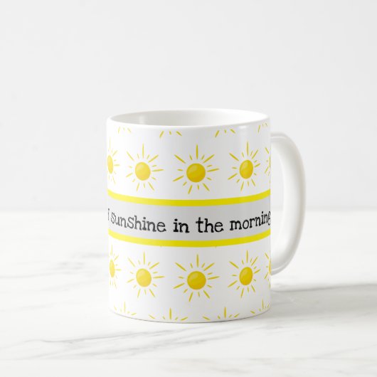 Ich bin gerade ein Sonnenstrahl morgens Kaffeetasse (VorderseiteRechts)