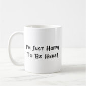 Ich bin gerade glücklich, hier zu sein kaffeetasse (Links)