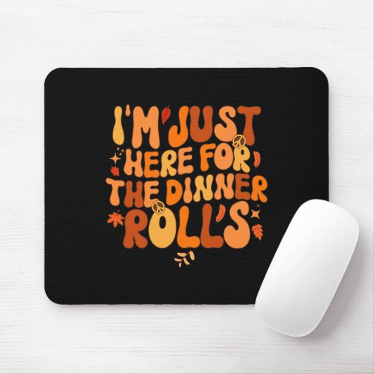 Ich bin gerade hier für das Abendessen Rolls Fall Mousepad (Mit Mouse)
