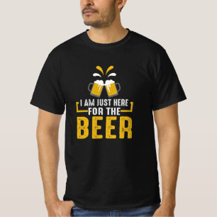 Ich bin gerade hier für das Bier T-Shirt