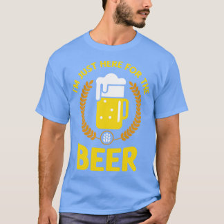 Ich bin gerade hier für das Bier T-Shirt