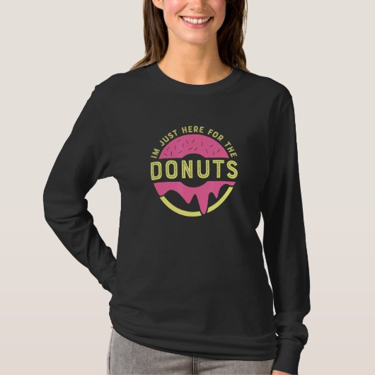 Ich bin gerade hier für das Donuts Donut-Zitat T-Shirt (Vorderseite)